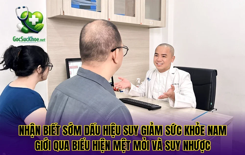 Nhận biết sớm dấu hiệu suy giảm sức khỏe nam giới qua biểu hiện mệt mỏi và suy nhược
