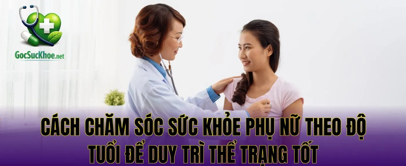 Cách chăm sóc sức khỏe phụ nữ theo độ tuổi để duy trì thể trạng tốt
