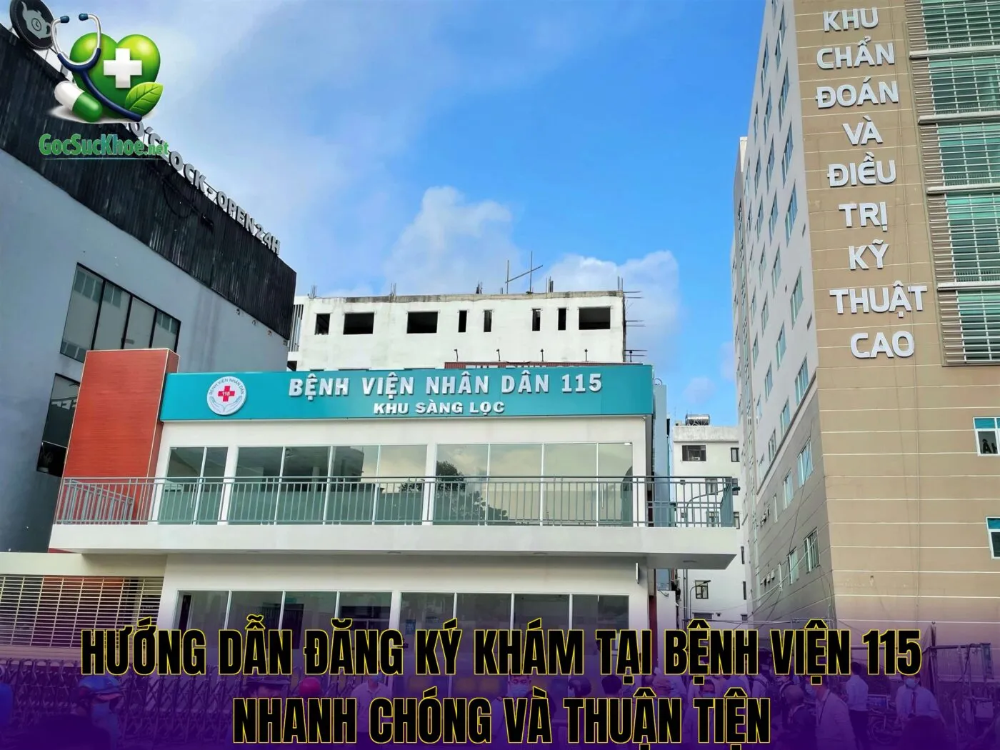 Hướng dẫn đăng ký khám tại Bệnh viện 115 nhanh chóng và thuận tiện