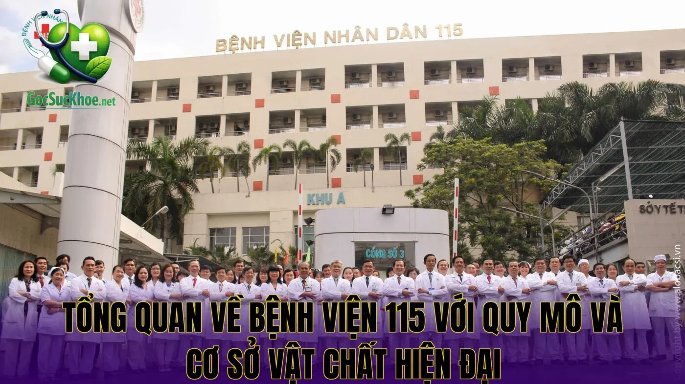 Tổng quan về Bệnh viện 115 với quy mô và cơ sở vật chất hiện đại