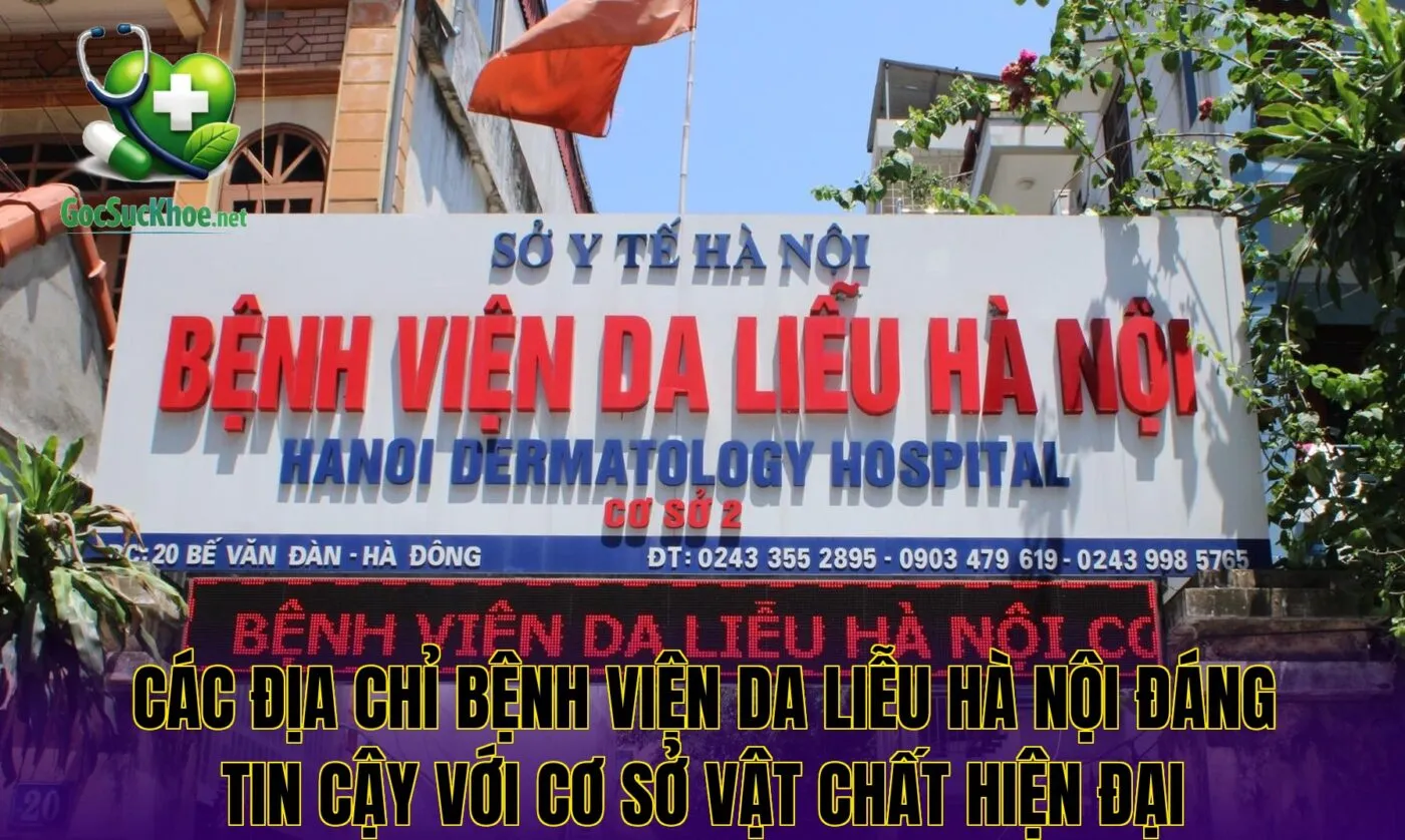 Các địa chỉ bệnh viện da liễu Hà Nội đáng tin cậy với cơ sở vật chất hiện đại