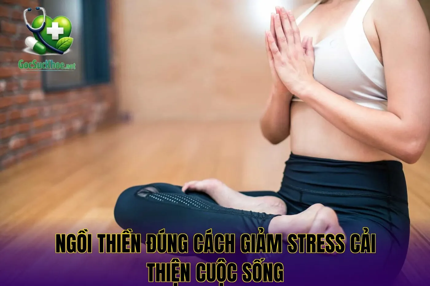 Ngồi thiền đúng cách giảm stress cải thiện cuộc sống