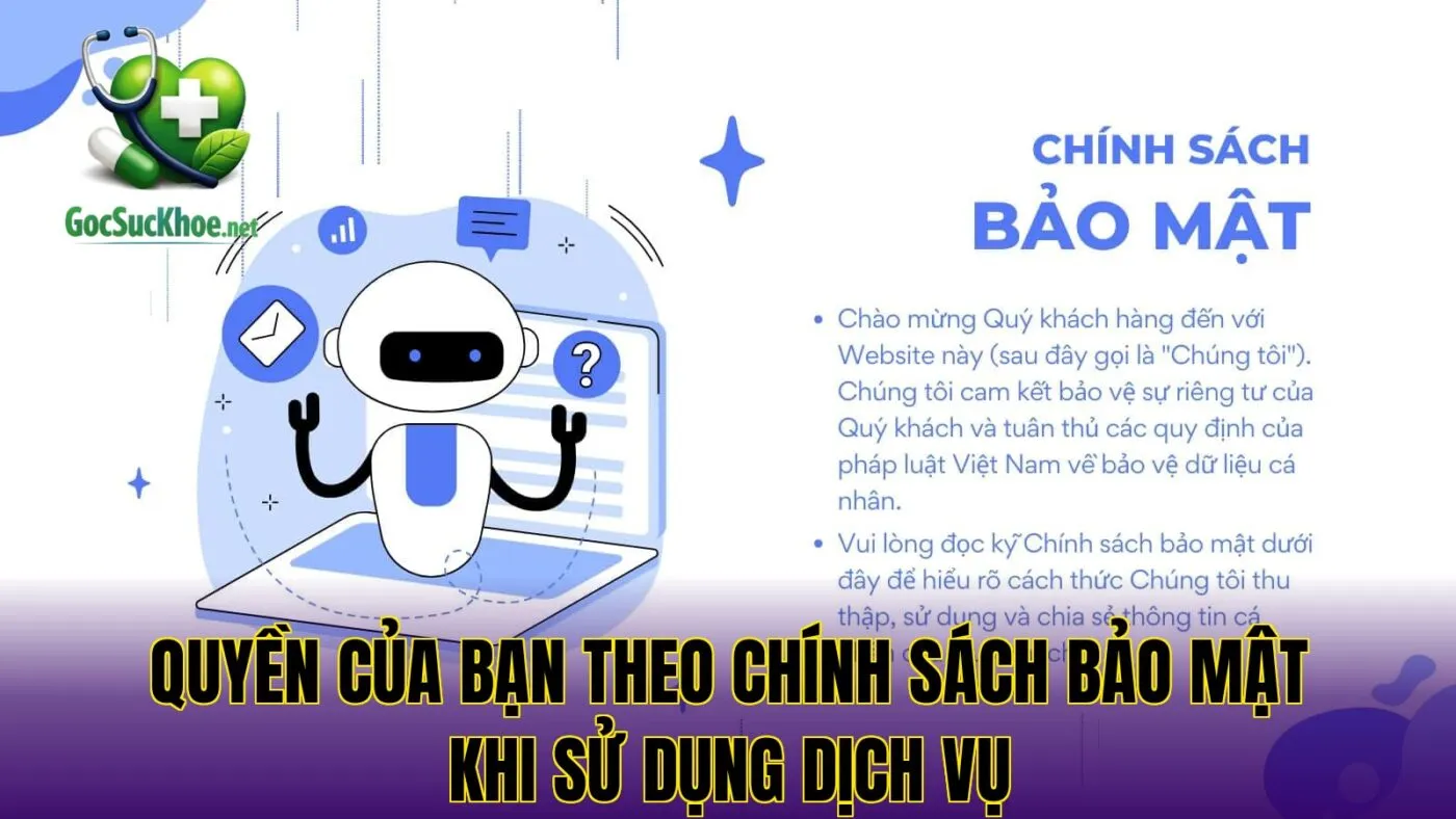 Quyền của bạn theo chính sách bảo mật khi sử dụng dịch vụ