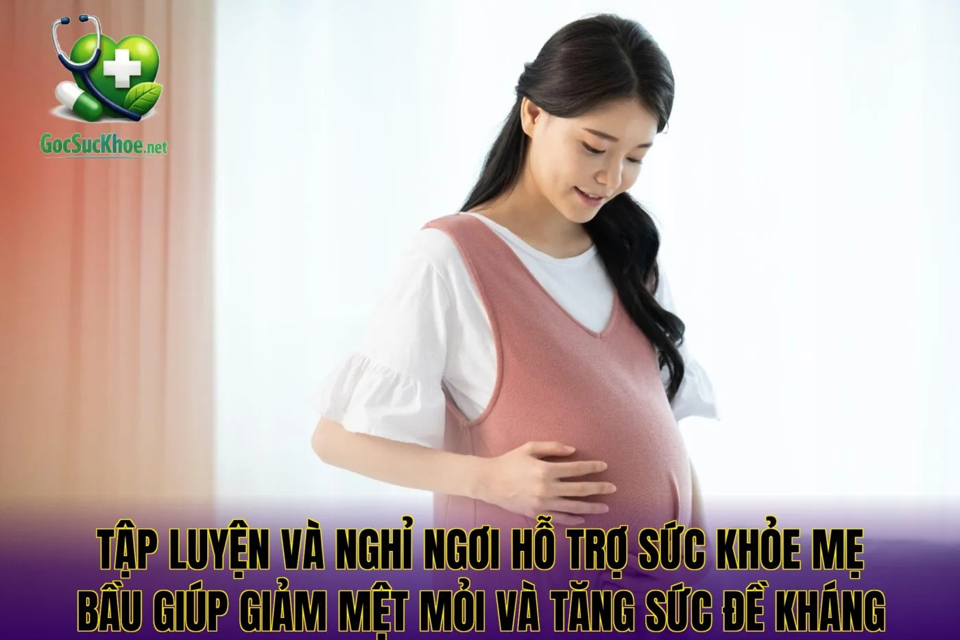 Tập luyện và nghỉ ngơi hỗ trợ sức khỏe mẹ bầu giúp giảm mệt mỏi và tăng sức đề kháng