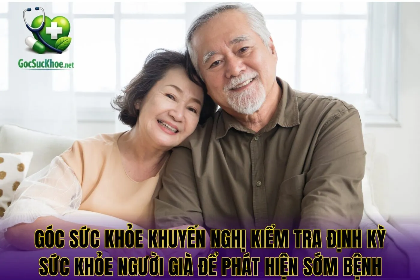Góc sức khỏe khuyến nghị kiểm tra định kỳ sức khỏe người già để phát hiện sớm bệnh