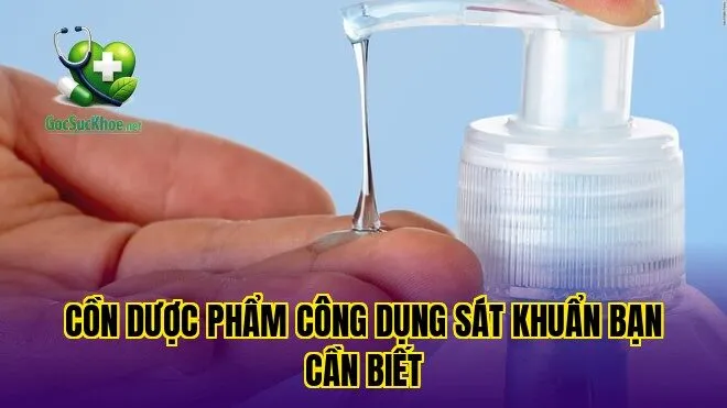 Cồn dược phẩm công dụng sát khuẩn bạn cần biết