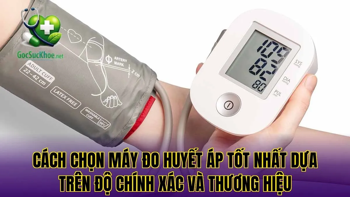 Cách chọn máy đo huyết áp tốt nhất dựa trên độ chính xác và thương hiệu