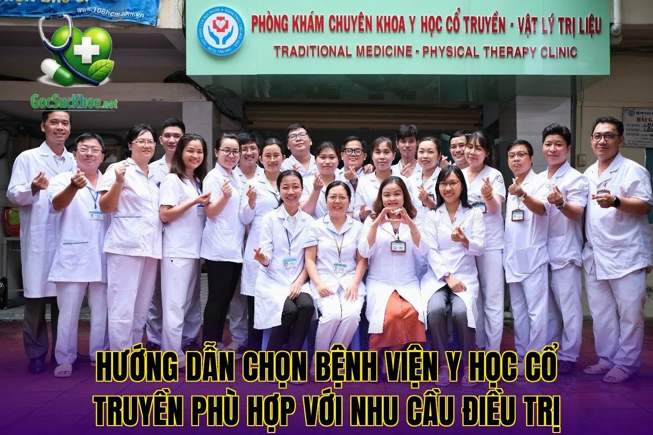 Hướng dẫn chọn bệnh viện y học cổ truyền phù hợp với nhu cầu điều trị
