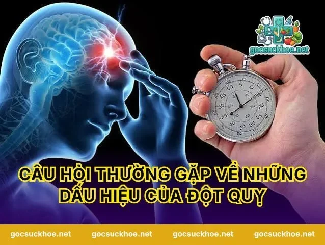 Câu hỏi thường gặp về Những Dấu Hiệu Của Đột Quỵ